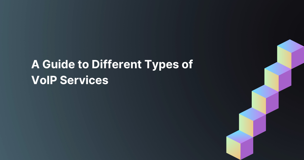 A Guide to Different Types of VoIP Services