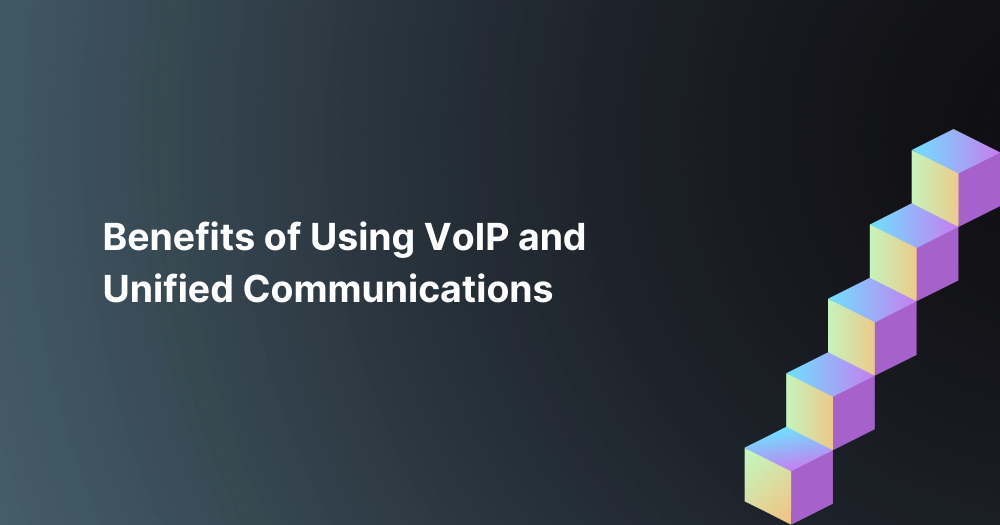 Benefits-of-Using-VoIP-and-Unified-Communications.