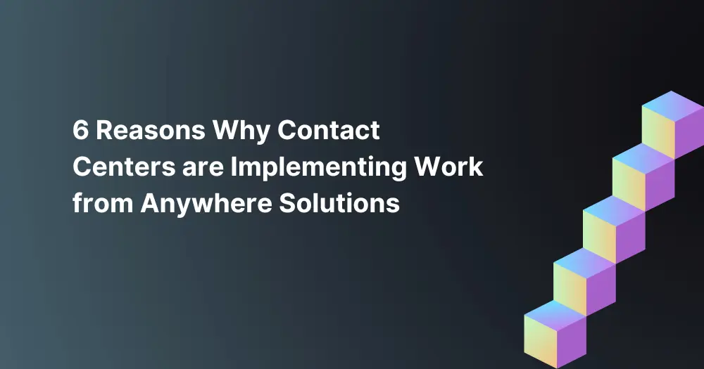 Contact Center Work-from-Anywhere Benefits