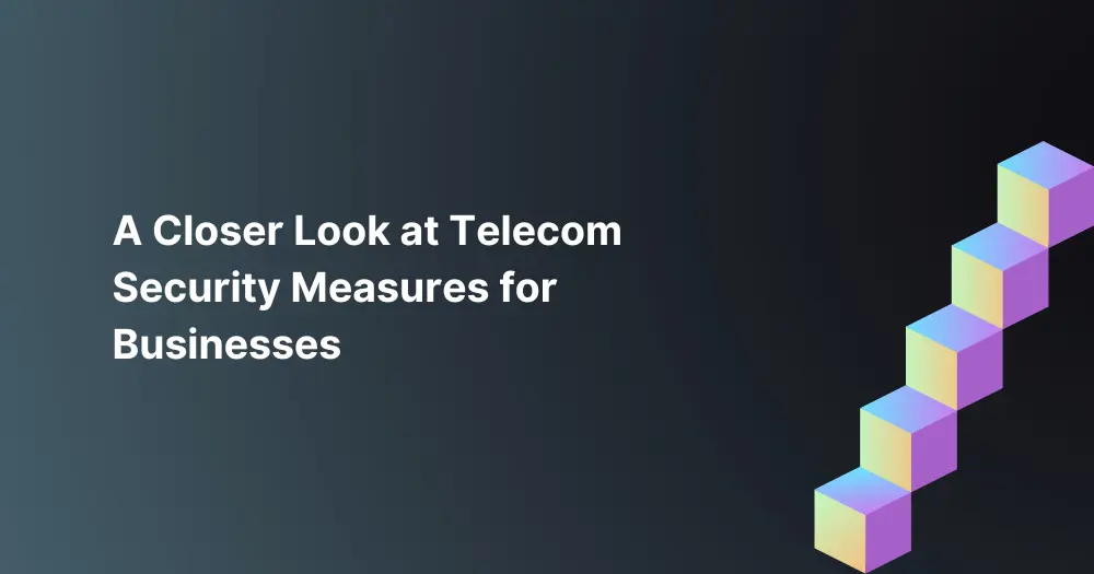 A-Closer-Look-at-Telecom-Security-Measures-for-Businesses