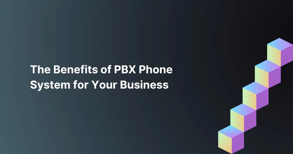 the-benefits-of-pbx-phone-system-for-your-business