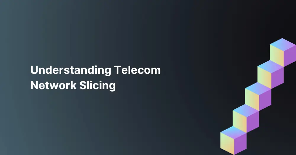 Understanding-Telecom-Network-Slicing