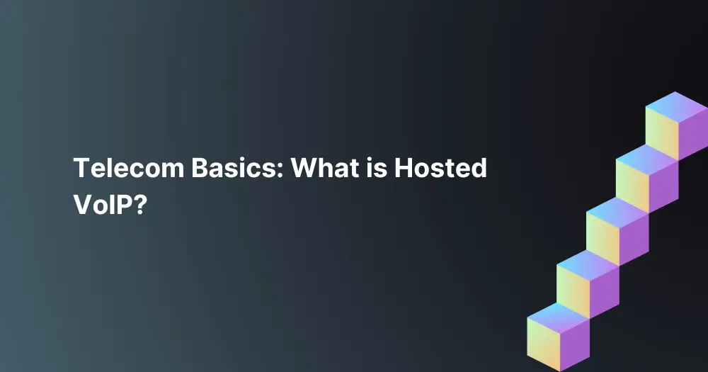 Telecom-Basics-What-is-Hosted-VoIP